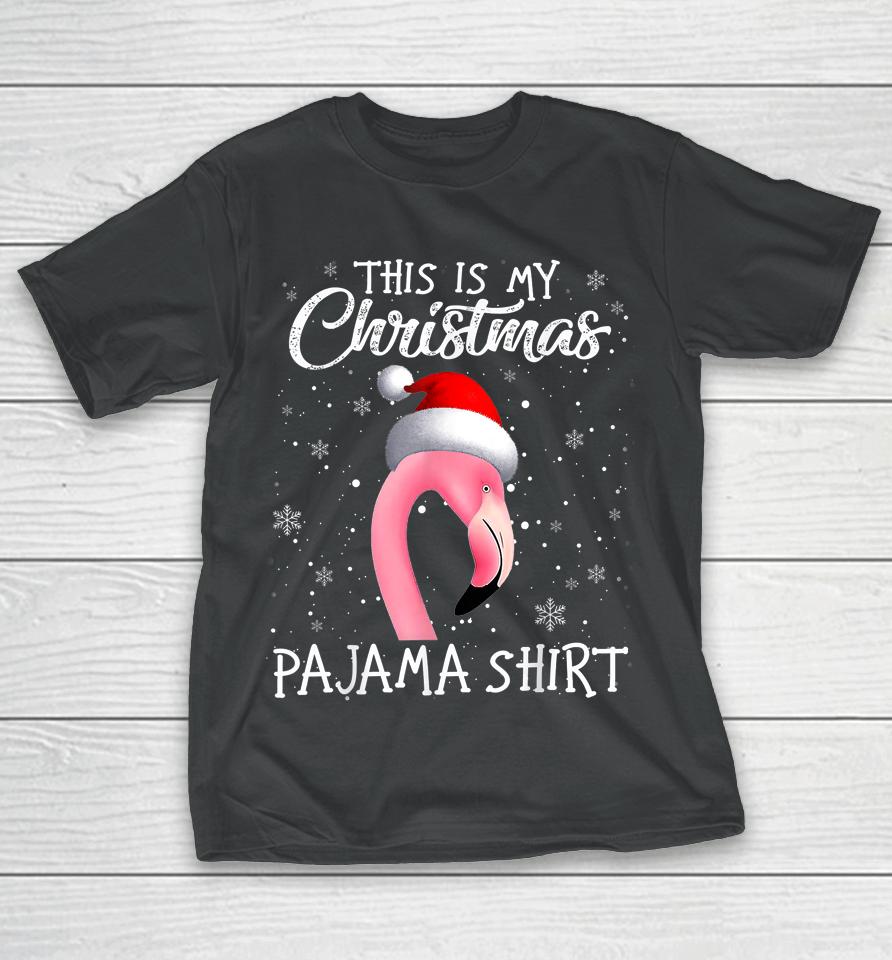 This Is My Christmas Pajama Flamingo Santa Christmas Pajama T-Shirt
