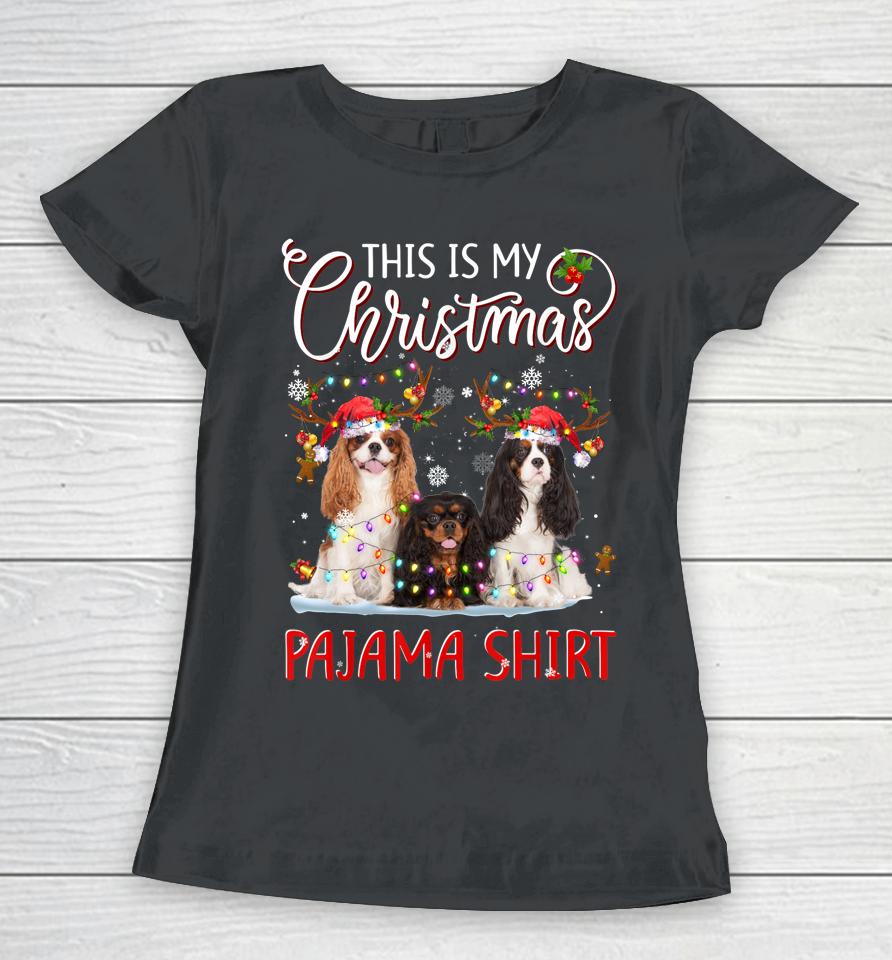This Is My Christmas Pajama Shirt Cavalier King Charles Women T-Shirt