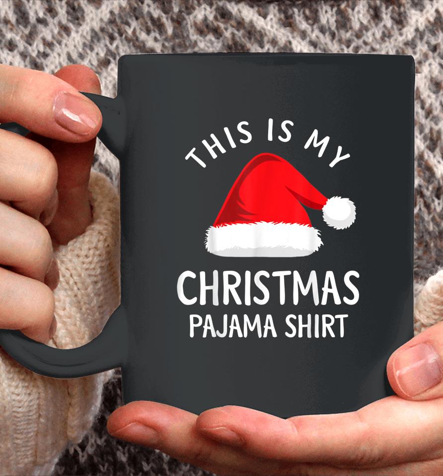 This Is My Christmas Pajama Shirt Christmas Coffee Mug