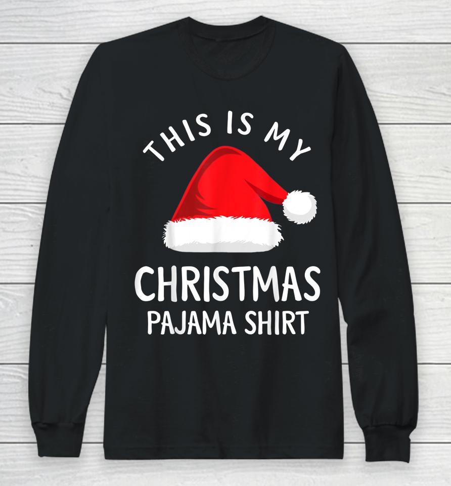 This Is My Christmas Pajama Shirt Christmas Long Sleeve T-Shirt