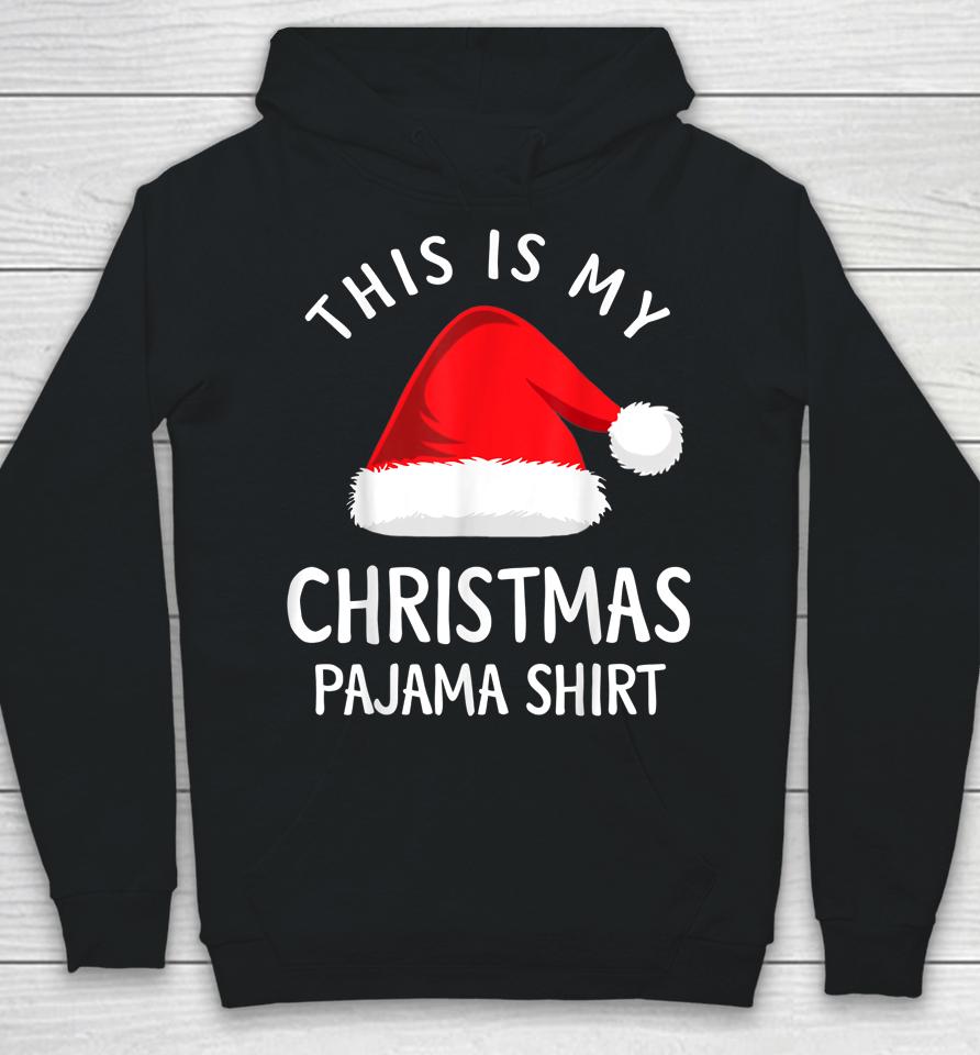 This Is My Christmas Pajama Shirt Christmas Hoodie