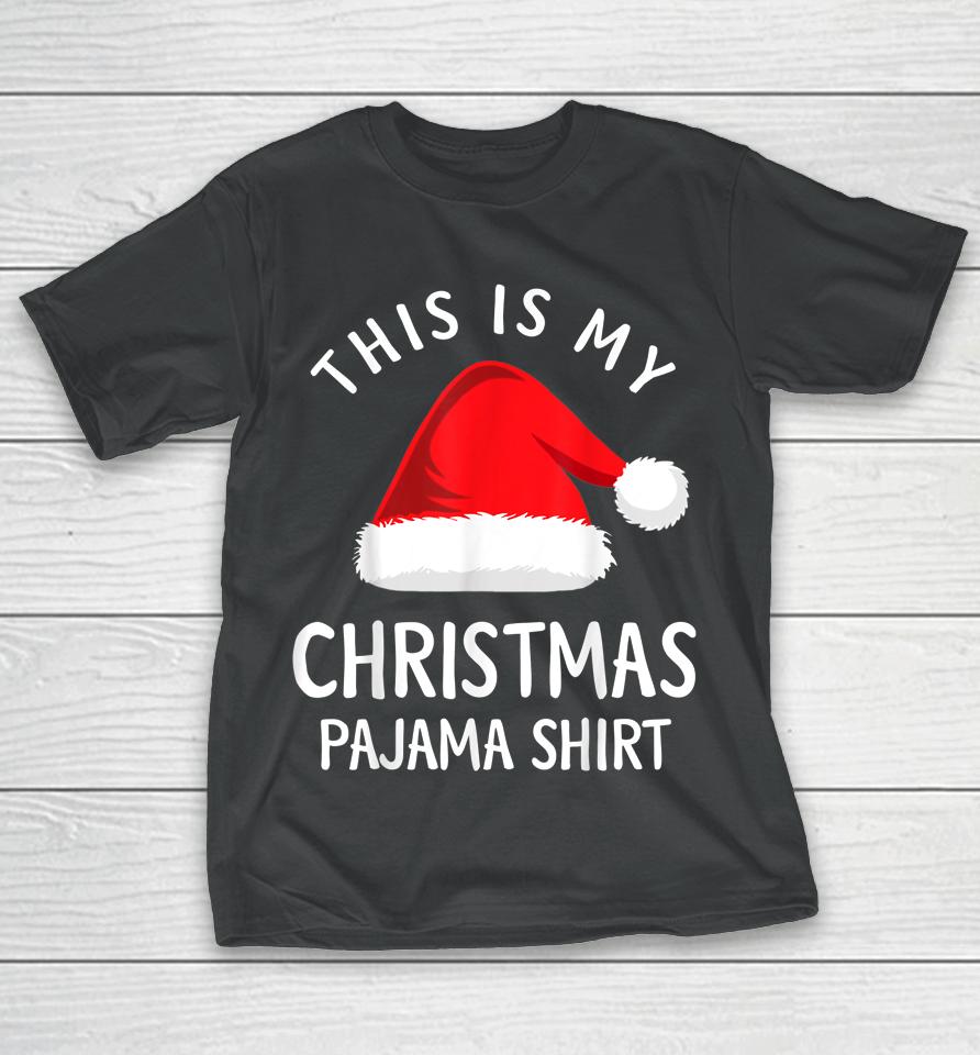 This Is My Christmas Pajama Shirt Christmas T-Shirt