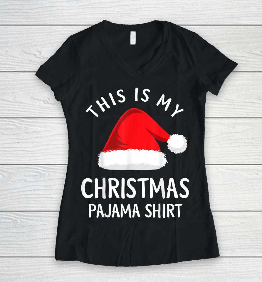 This Is My Christmas Pajama Shirt Christmas Women V-Neck T-Shirt