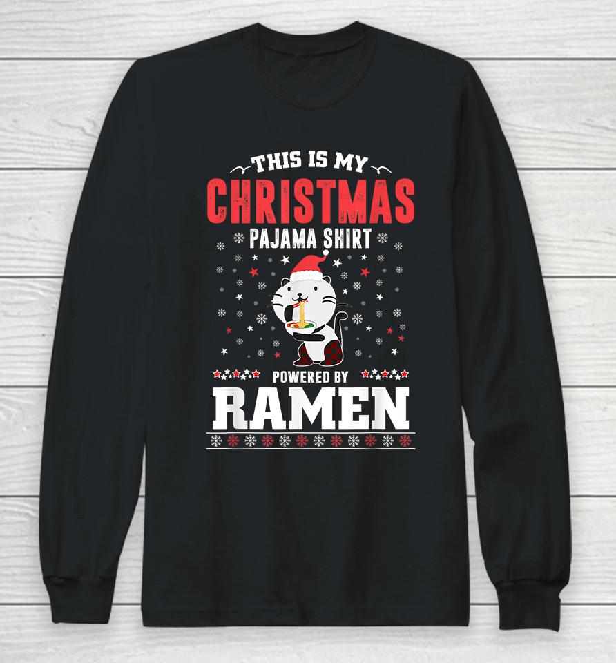 This Is My Christmas Pajama Shirt Powered By Ramen Santa Cat Long Sleeve T-Shirt