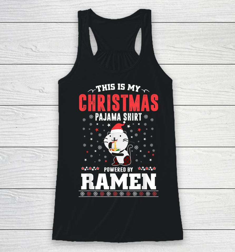 This Is My Christmas Pajama Shirt Powered By Ramen Santa Cat Racerback Tank