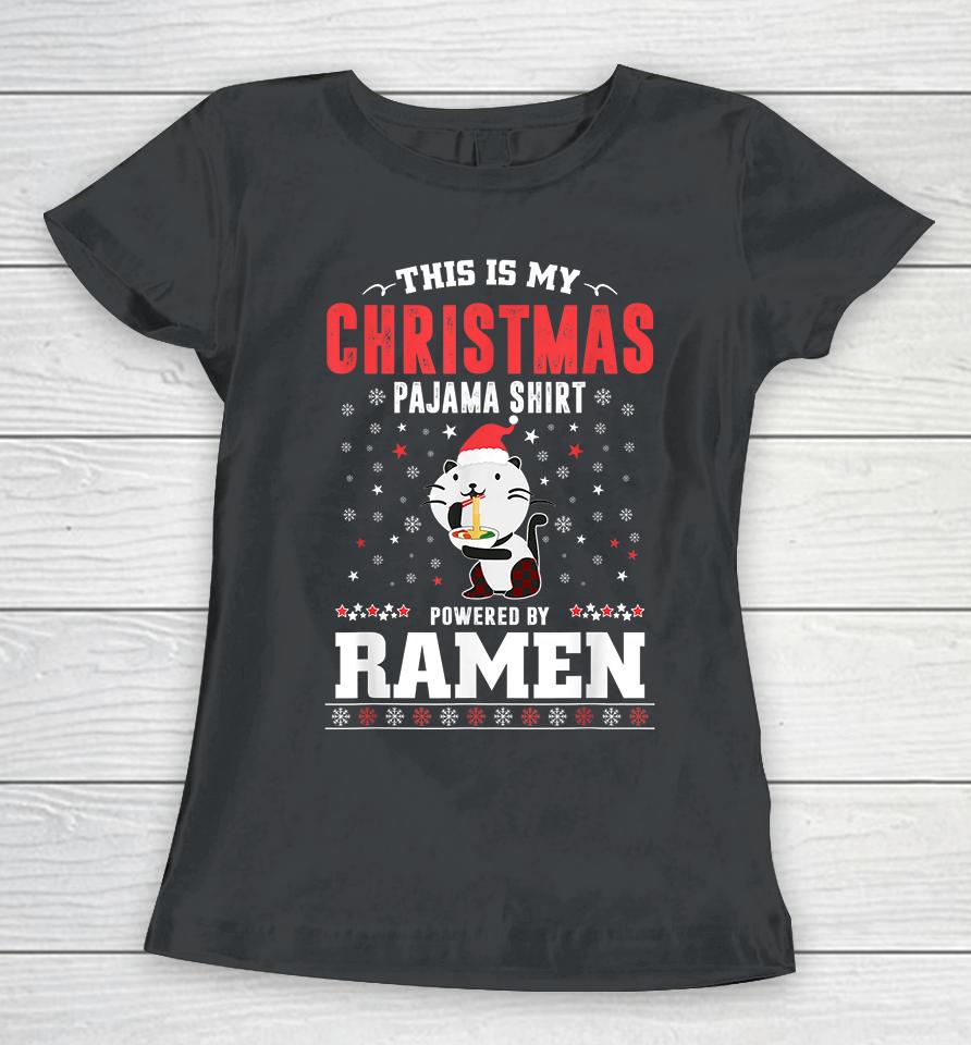 This Is My Christmas Pajama Shirt Powered By Ramen Santa Cat Women T-Shirt
