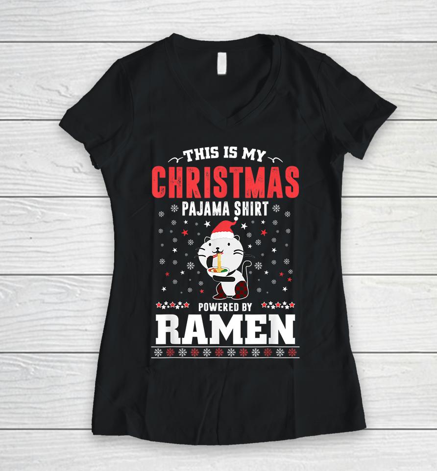 This Is My Christmas Pajama Shirt Powered By Ramen Santa Cat Women V-Neck T-Shirt