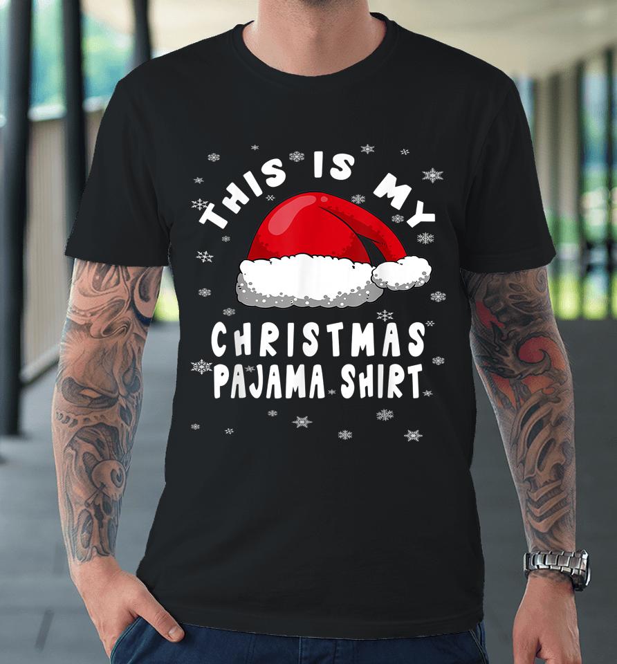 This Is My Christmas Pajama Shirt Premium T-Shirt