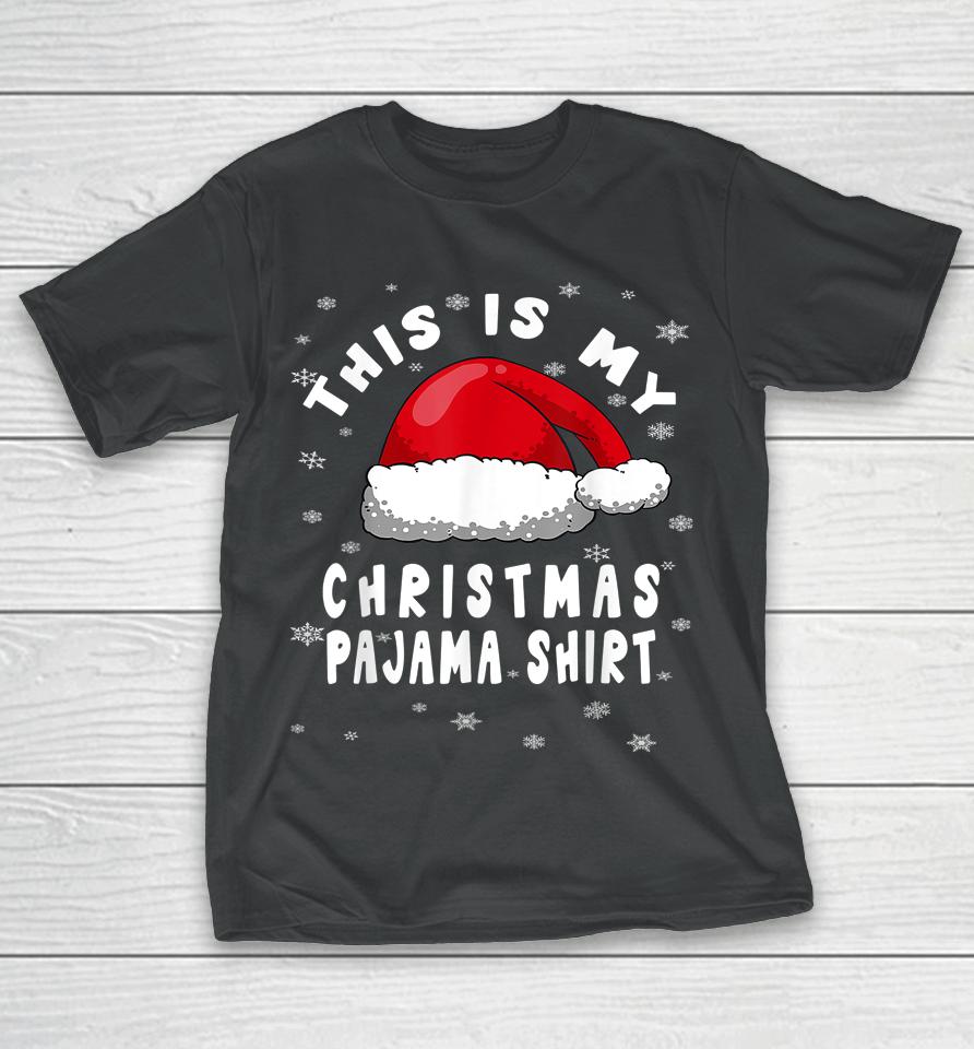 This Is My Christmas Pajama Shirt T-Shirt