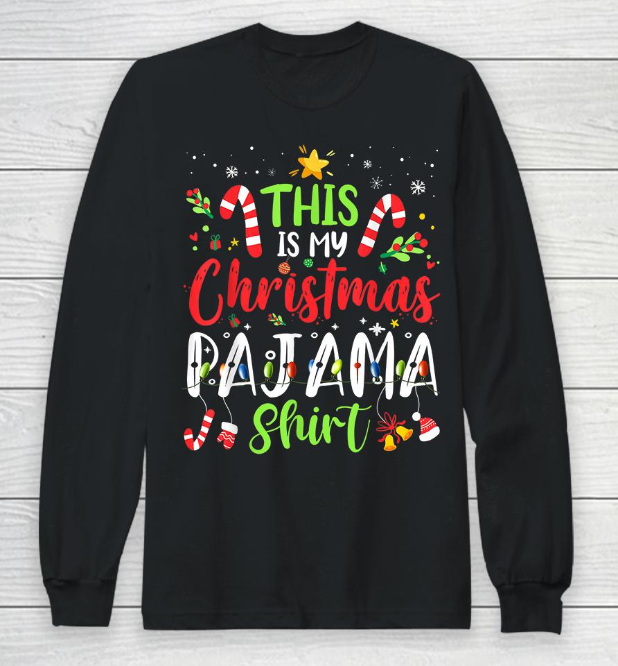 This Is My Christmas Pajama Long Sleeve T-Shirt