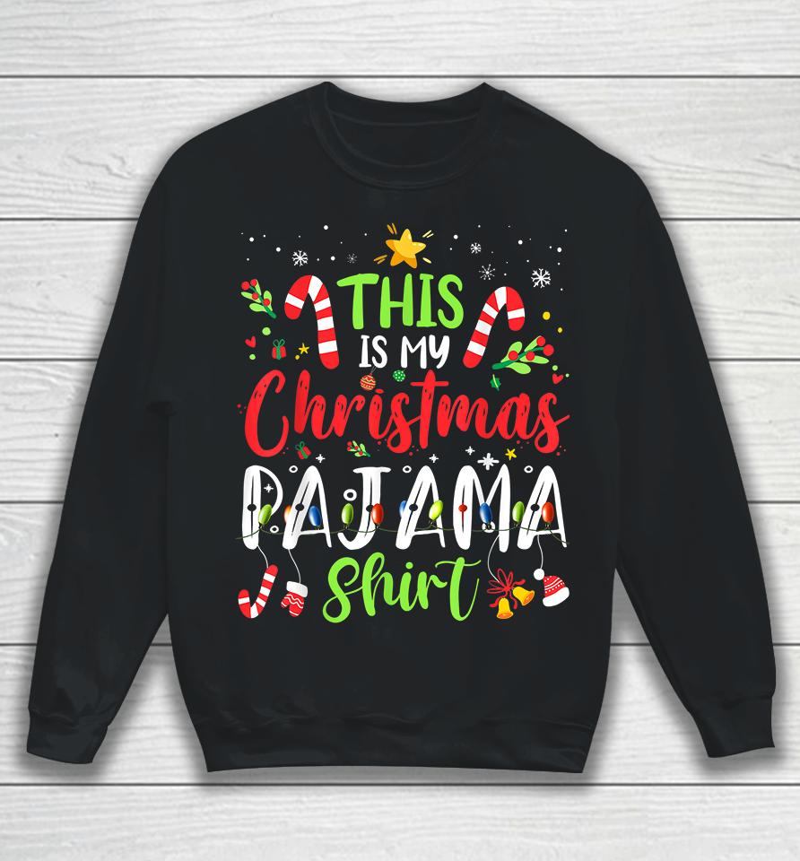 This Is My Christmas Pajama Sweatshirt