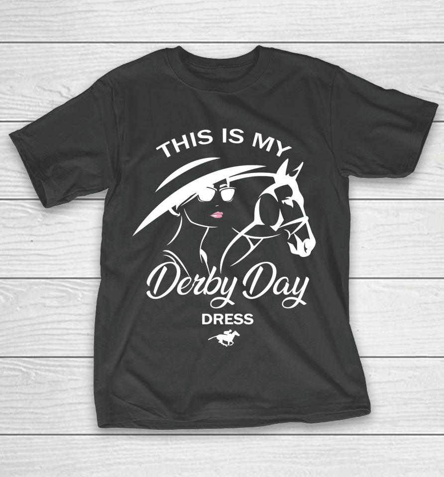 This Is My Derby Day Dress Funny Ky Derby Horse T-Shirt