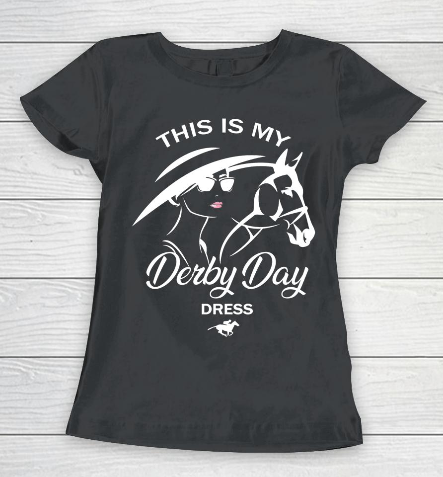 This Is My Derby Day Dress Funny Ky Derby Horse Women T-Shirt