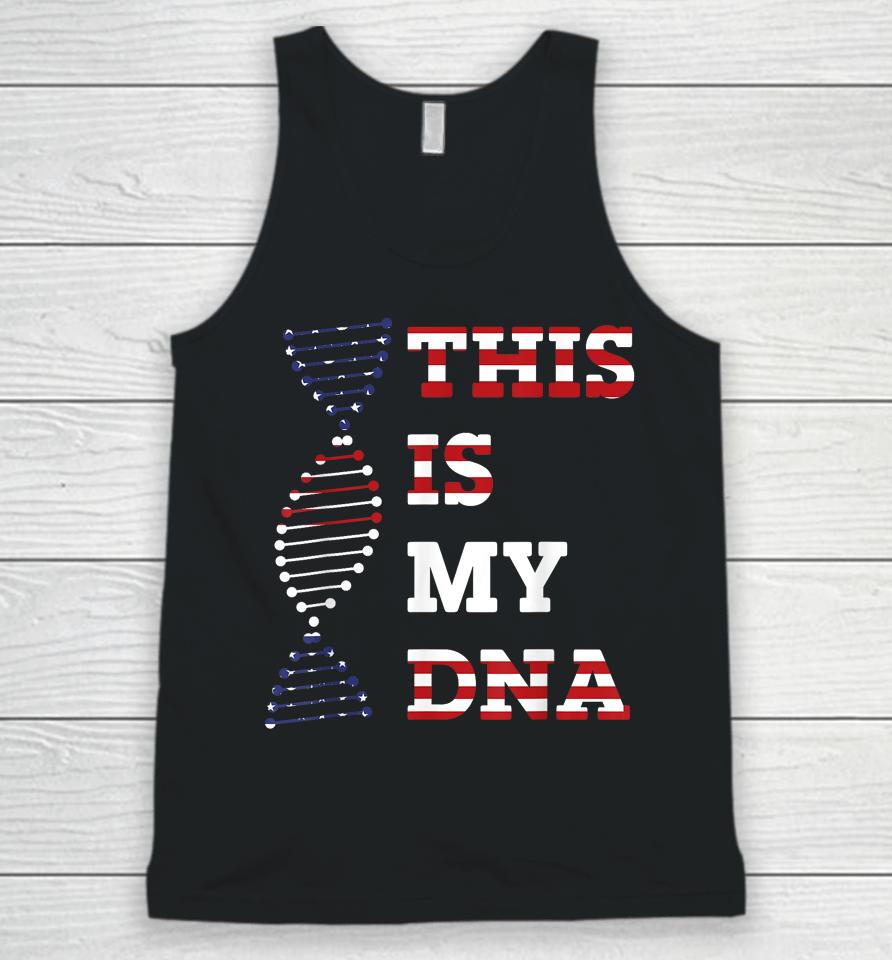 This Is My Dna Usa American 4Th Of July Patriotic Unisex Tank Top