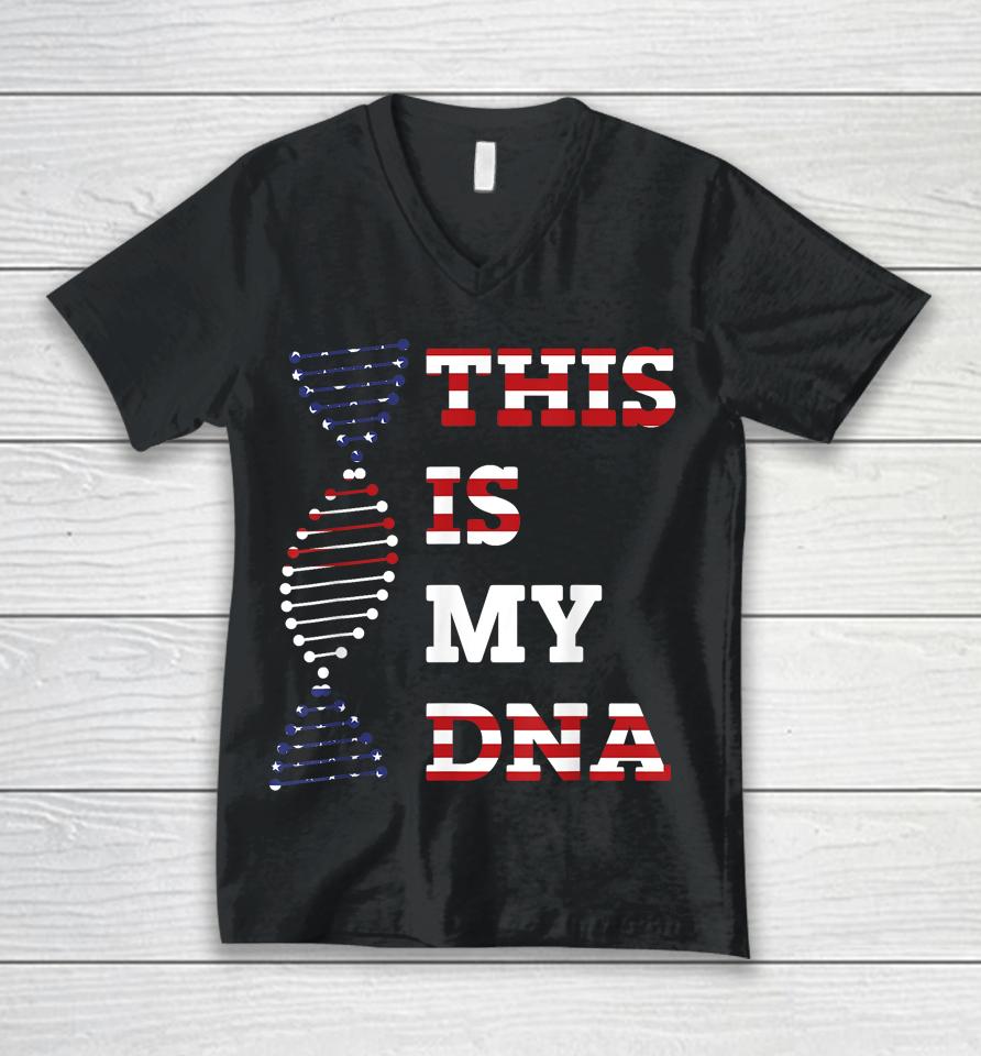 This Is My Dna Usa American 4Th Of July Patriotic Unisex V-Neck T-Shirt