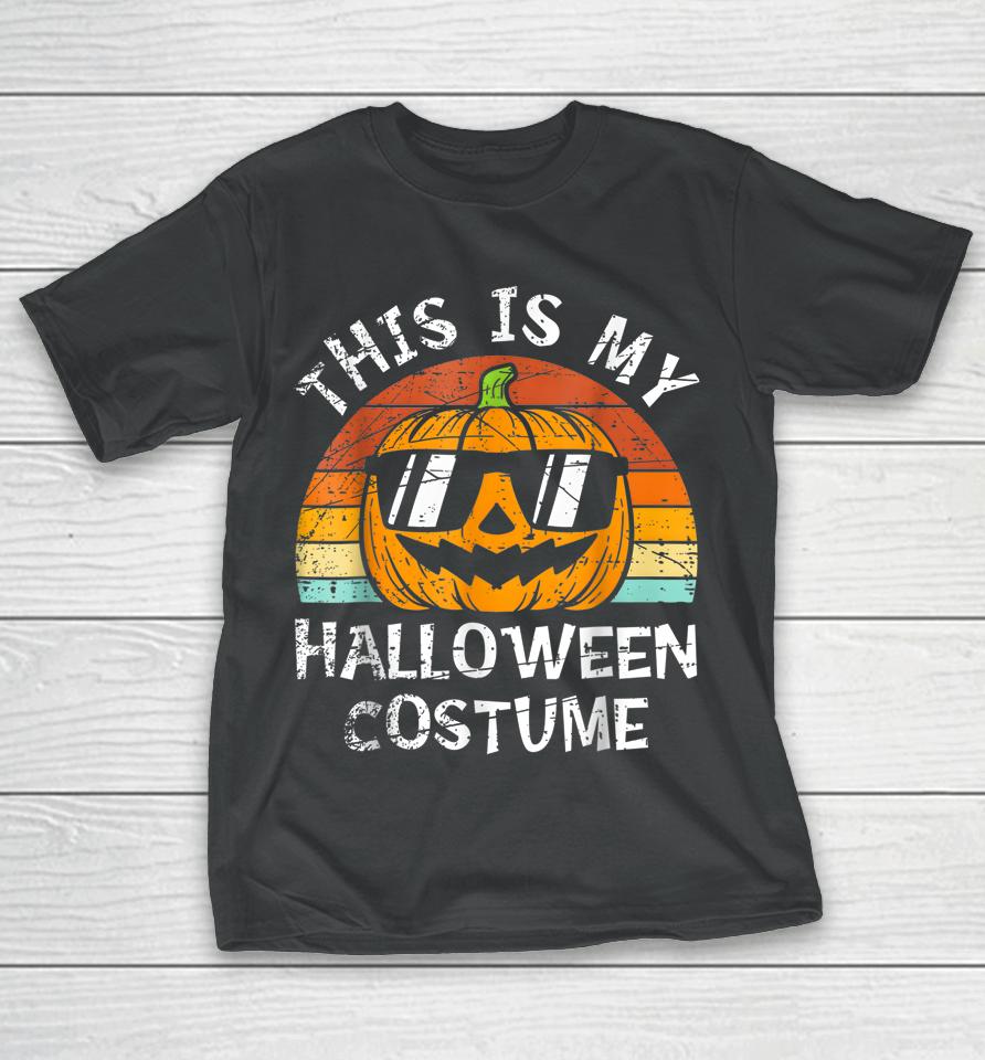 This Is My Halloween Costume Pumpkin T-Shirt