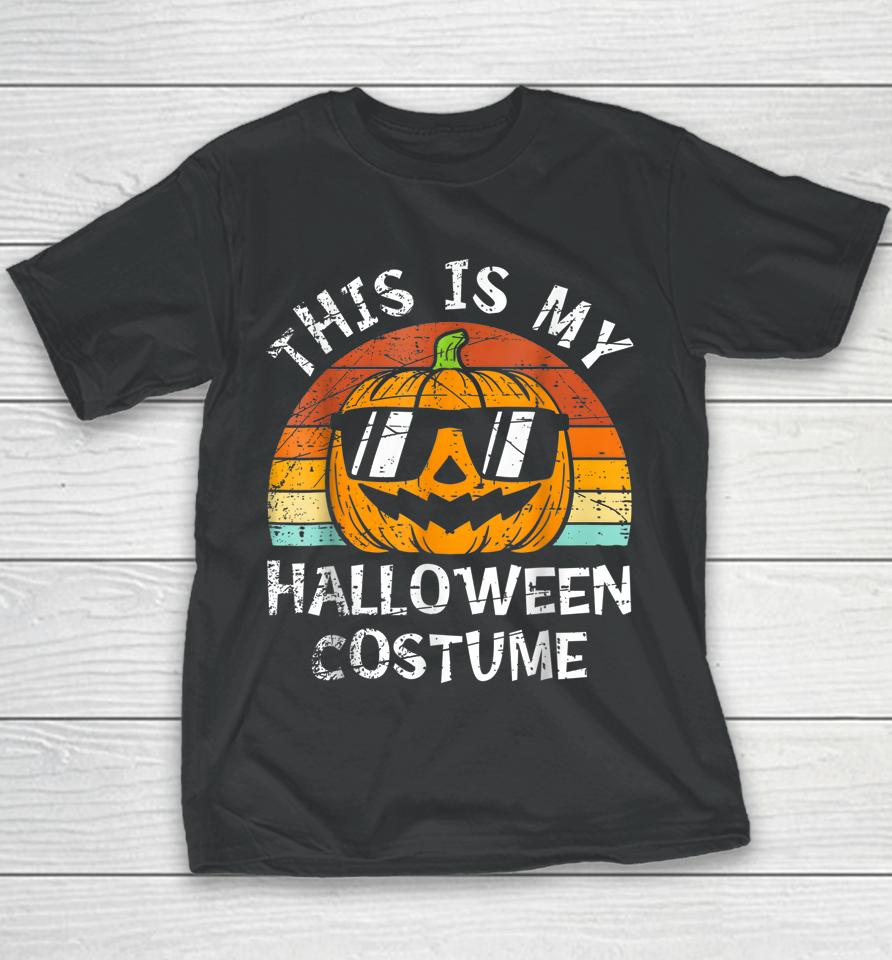 This Is My Halloween Costume Pumpkin Youth T-Shirt
