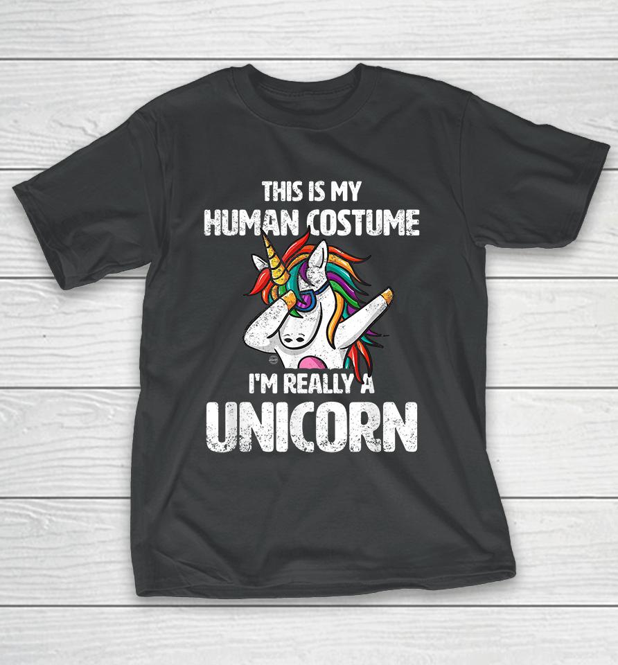 This Is My Human Costume I'm Really A Unicorn Funny T-Shirt