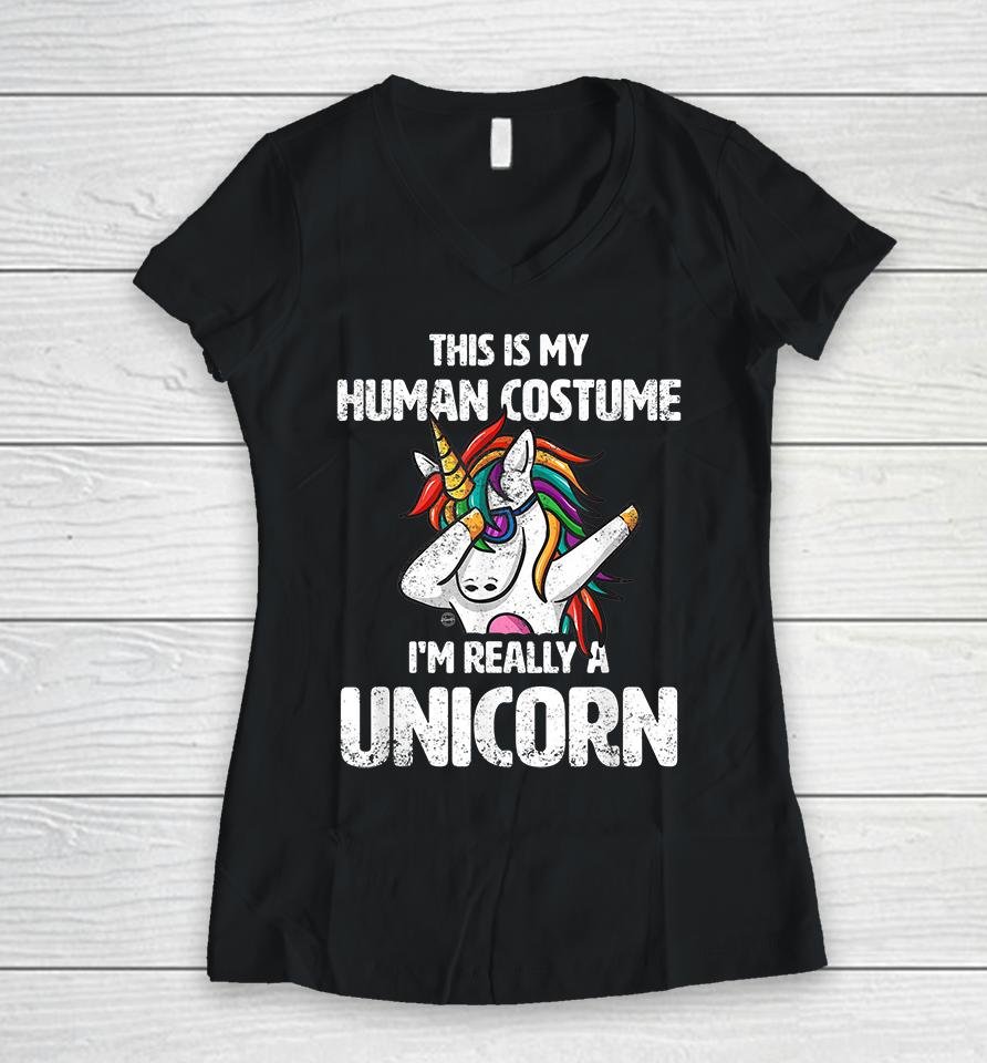 This Is My Human Costume I'm Really A Unicorn Funny Women V-Neck T-Shirt