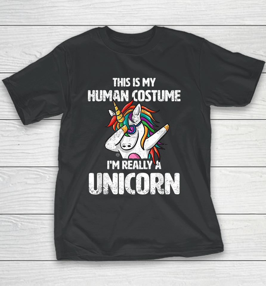 This Is My Human Costume I'm Really A Unicorn Funny Youth T-Shirt