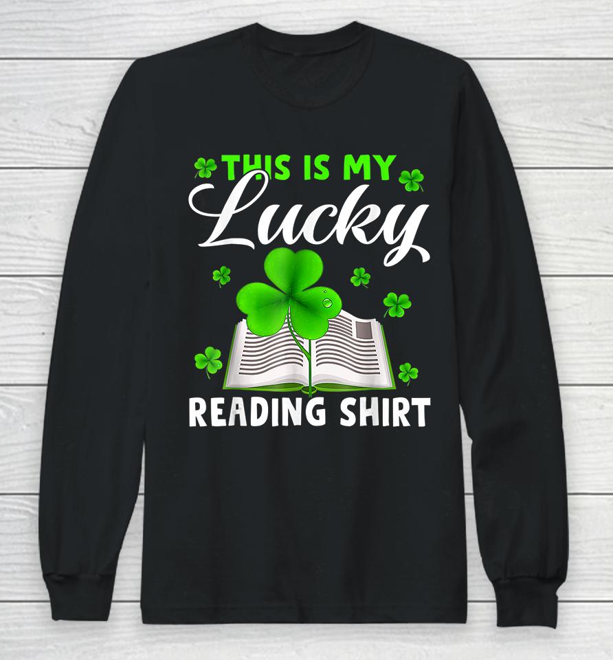 This Is My Lucky Reading St Patrick's Day Long Sleeve T-Shirt