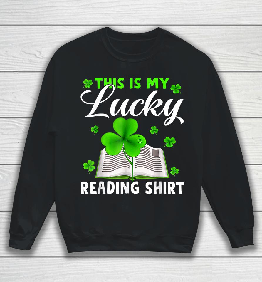 This Is My Lucky Reading St Patrick's Day Sweatshirt