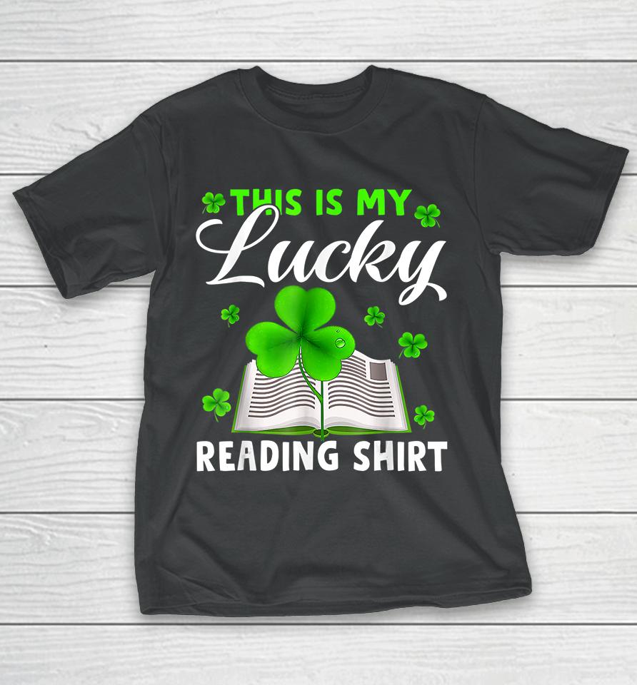 This Is My Lucky Reading St Patrick's Day T-Shirt