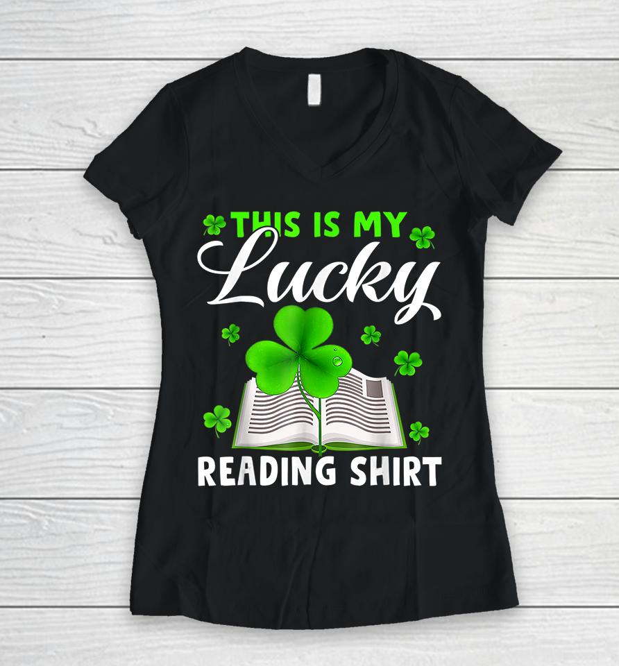 This Is My Lucky Reading St Patrick's Day Women V-Neck T-Shirt