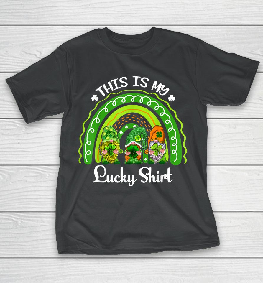 This Is My Lucky Shirt Lucky Rainbow Gnome St Patrick's Day T-Shirt