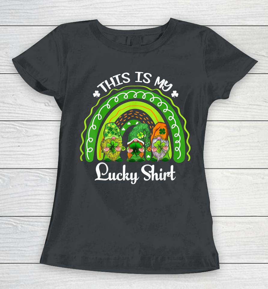 This Is My Lucky Shirt Lucky Rainbow Gnome St Patrick's Day Women T-Shirt