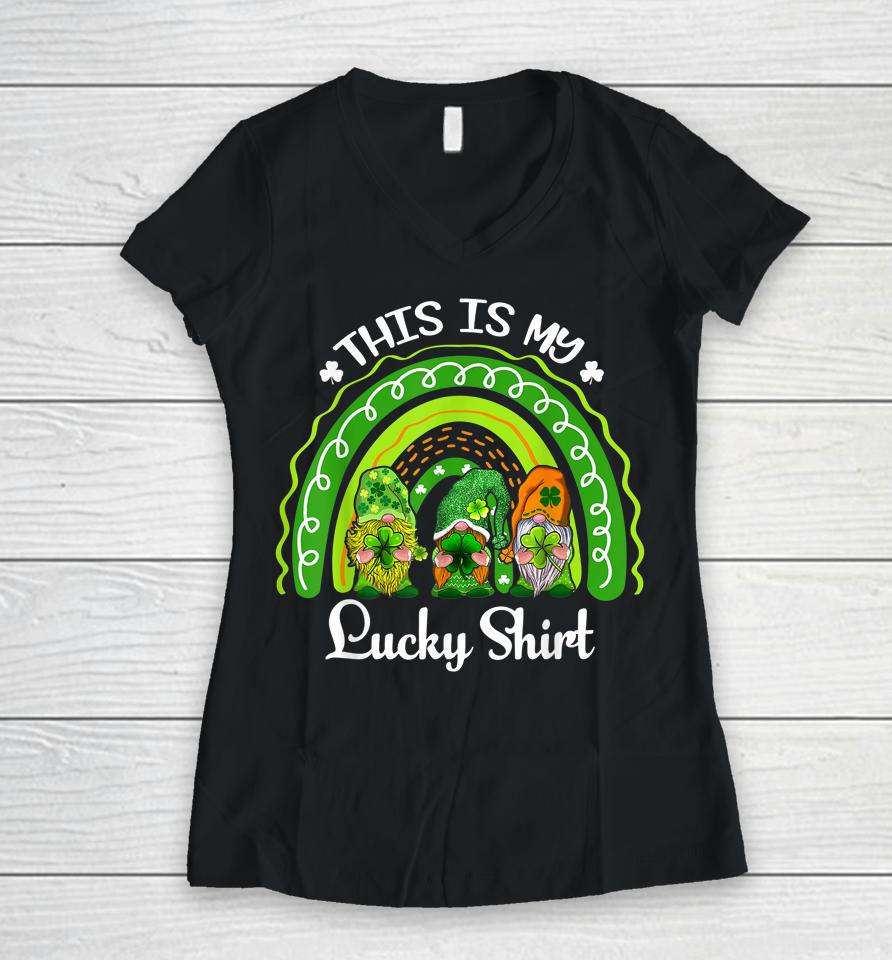 This Is My Lucky Shirt Lucky Rainbow Gnome St Patrick's Day Women V-Neck T-Shirt