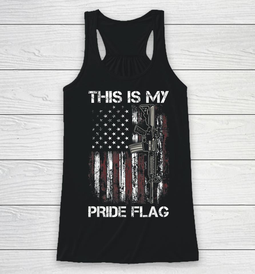 This Is My Pride Flag Shirt Gun American 4Th Of July 2023 Racerback Tank