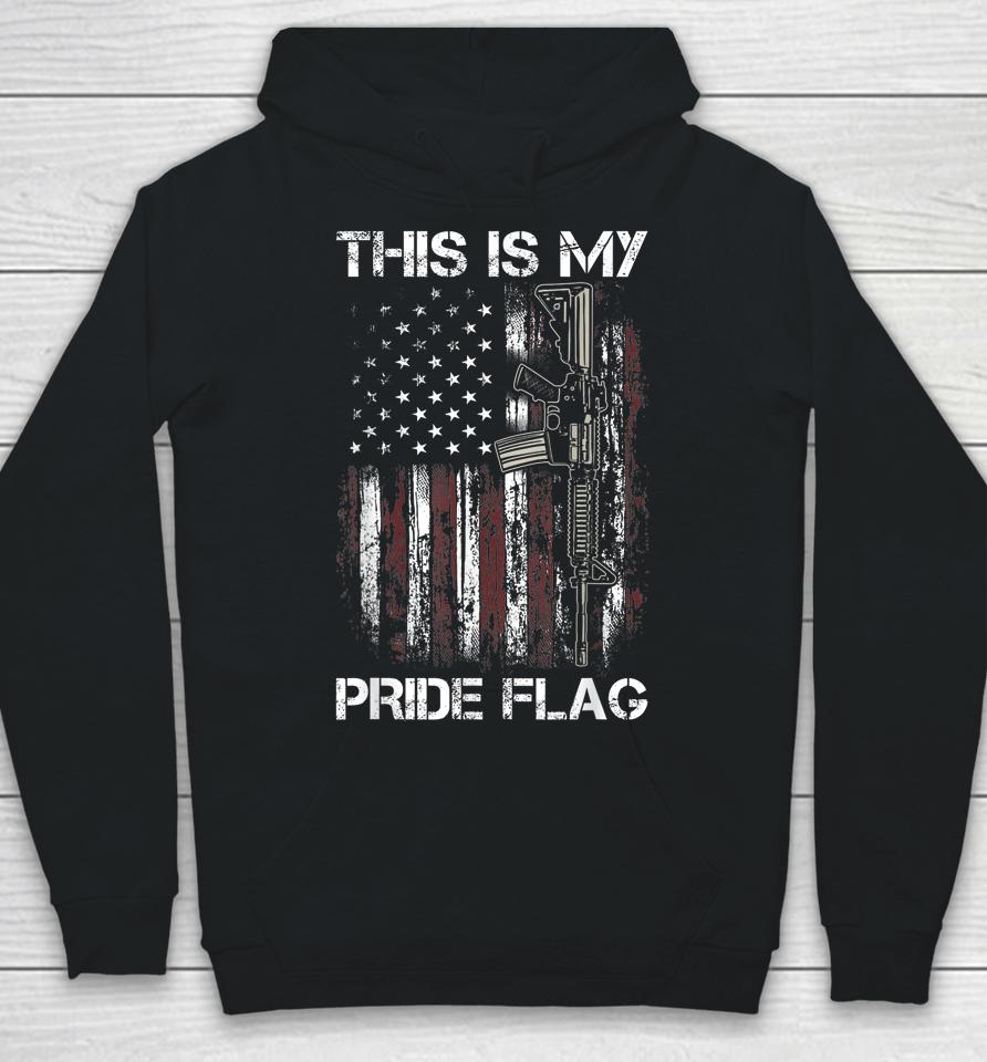 This Is My Pride Flag Shirt Gun American 4Th Of July 2023 Hoodie