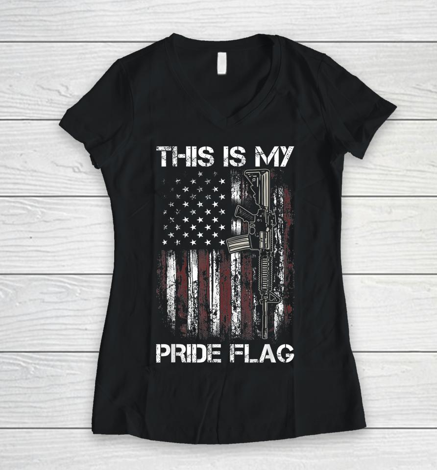 This Is My Pride Flag Shirt Gun American 4Th Of July 2023 Women V-Neck T-Shirt