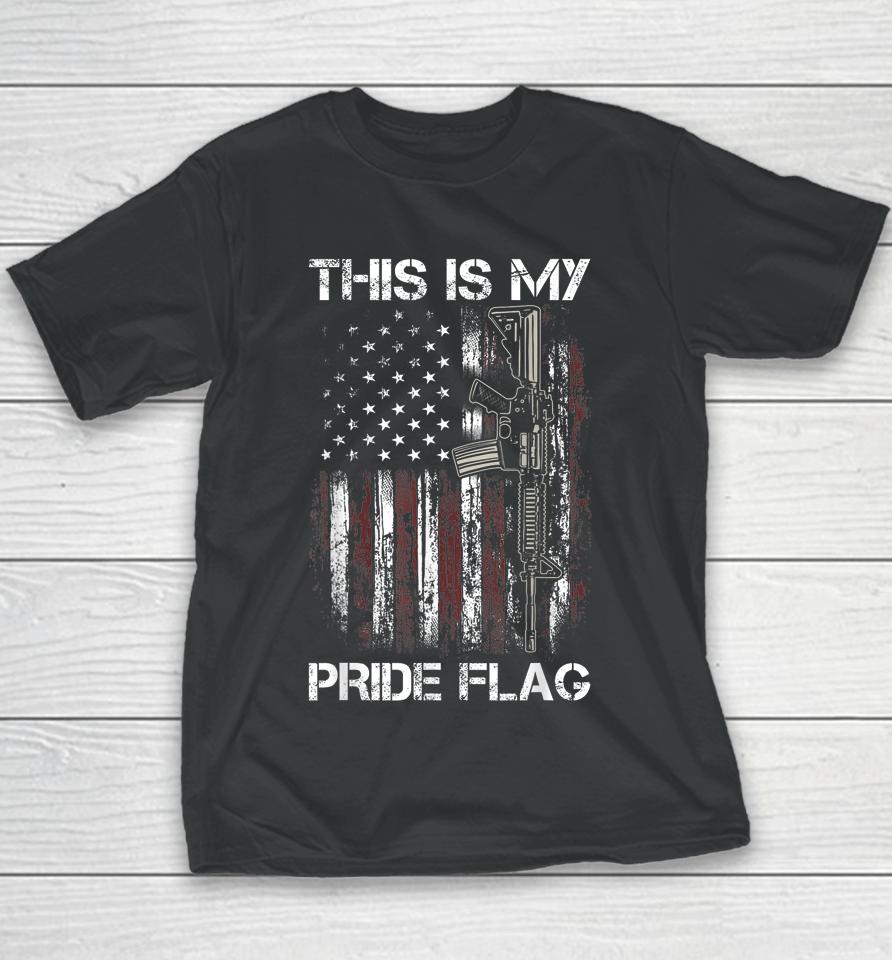 This Is My Pride Flag Shirt Gun American 4Th Of July 2023 Youth T-Shirt
