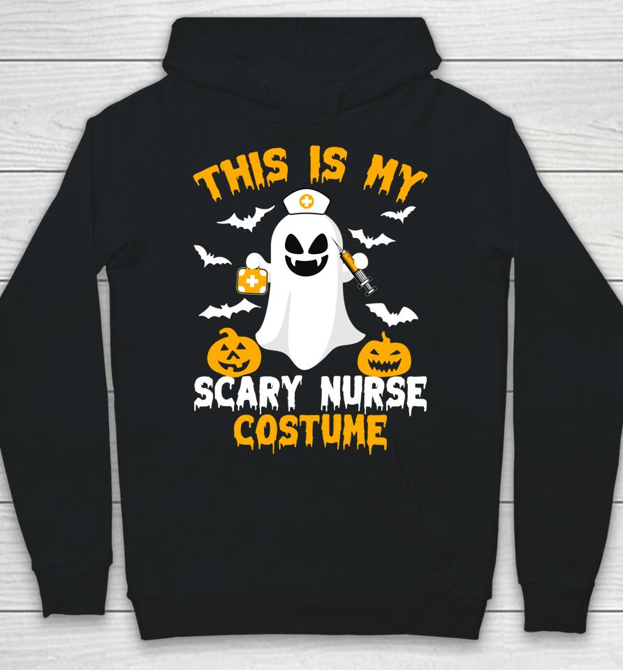 This Is My Scary Nurse Costume Halloween Trick Or Treat Hoodie