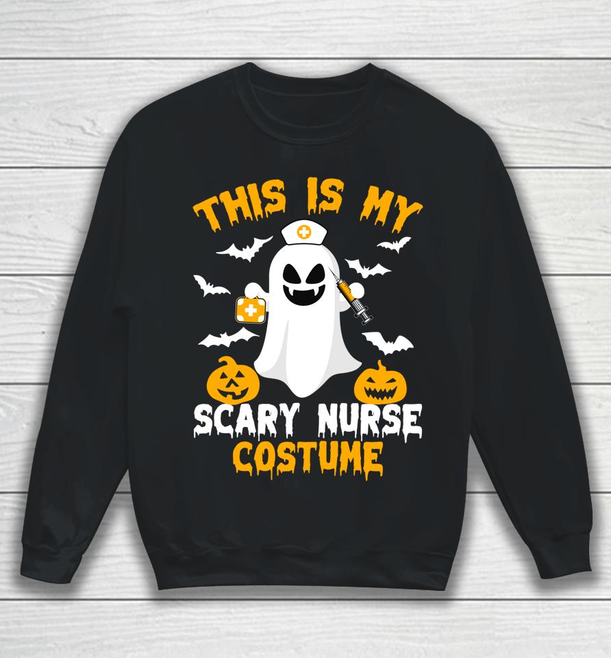 This Is My Scary Nurse Costume Halloween Trick Or Treat Sweatshirt
