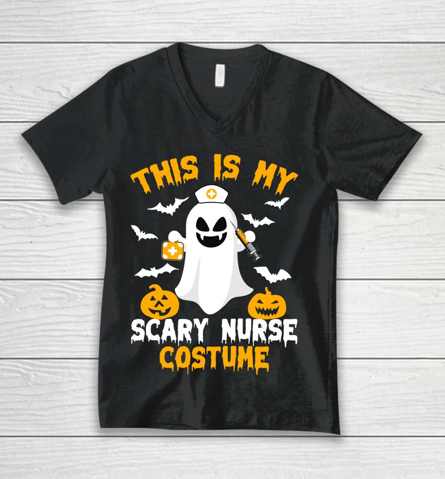 This Is My Scary Nurse Costume Halloween Trick Or Treat Unisex V-Neck T-Shirt