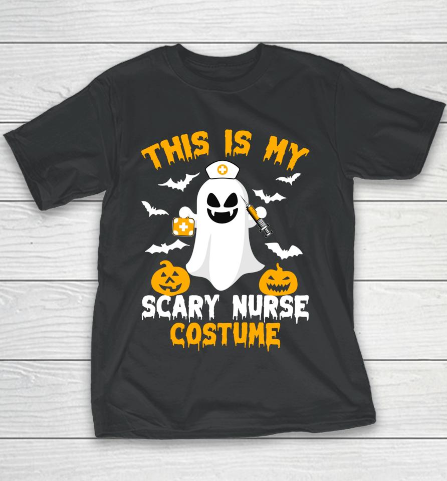 This Is My Scary Nurse Costume Halloween Trick Or Treat Youth T-Shirt