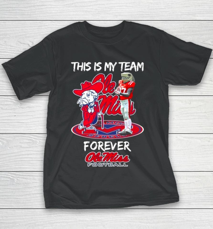 This Is My Team Forever Ole Miss Rebels Football Mascot Youth T-Shirt