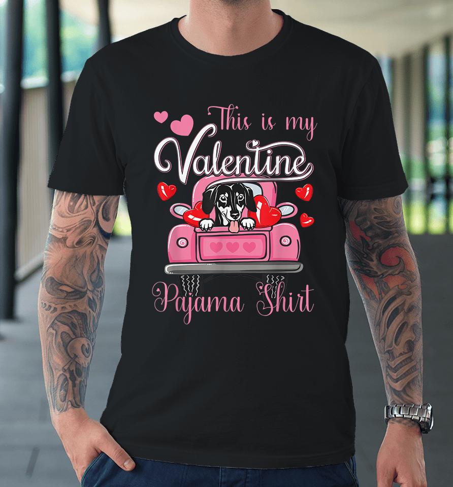 This Is My Valentine Pajama Dachshund Dog Premium T-Shirt