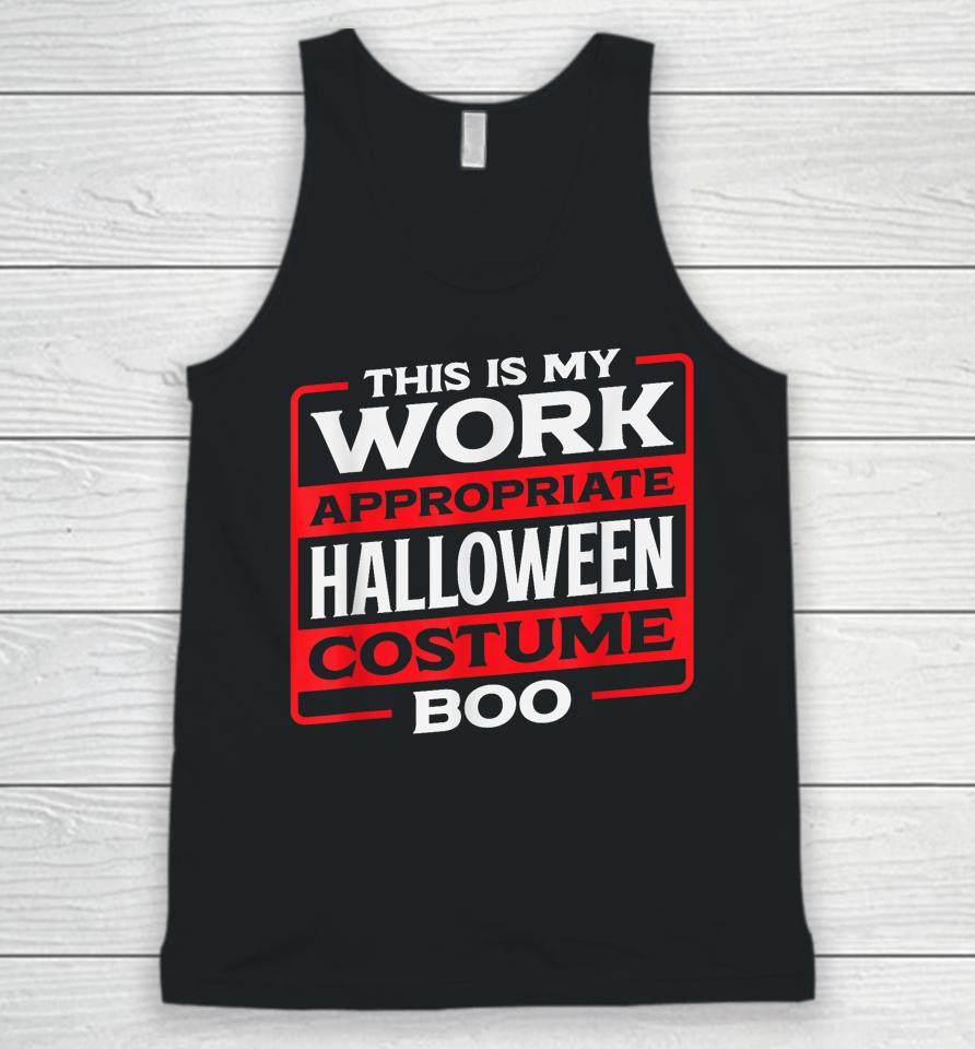 This Is My Work Appropriate Halloween Costume Boo Unisex Tank Top
