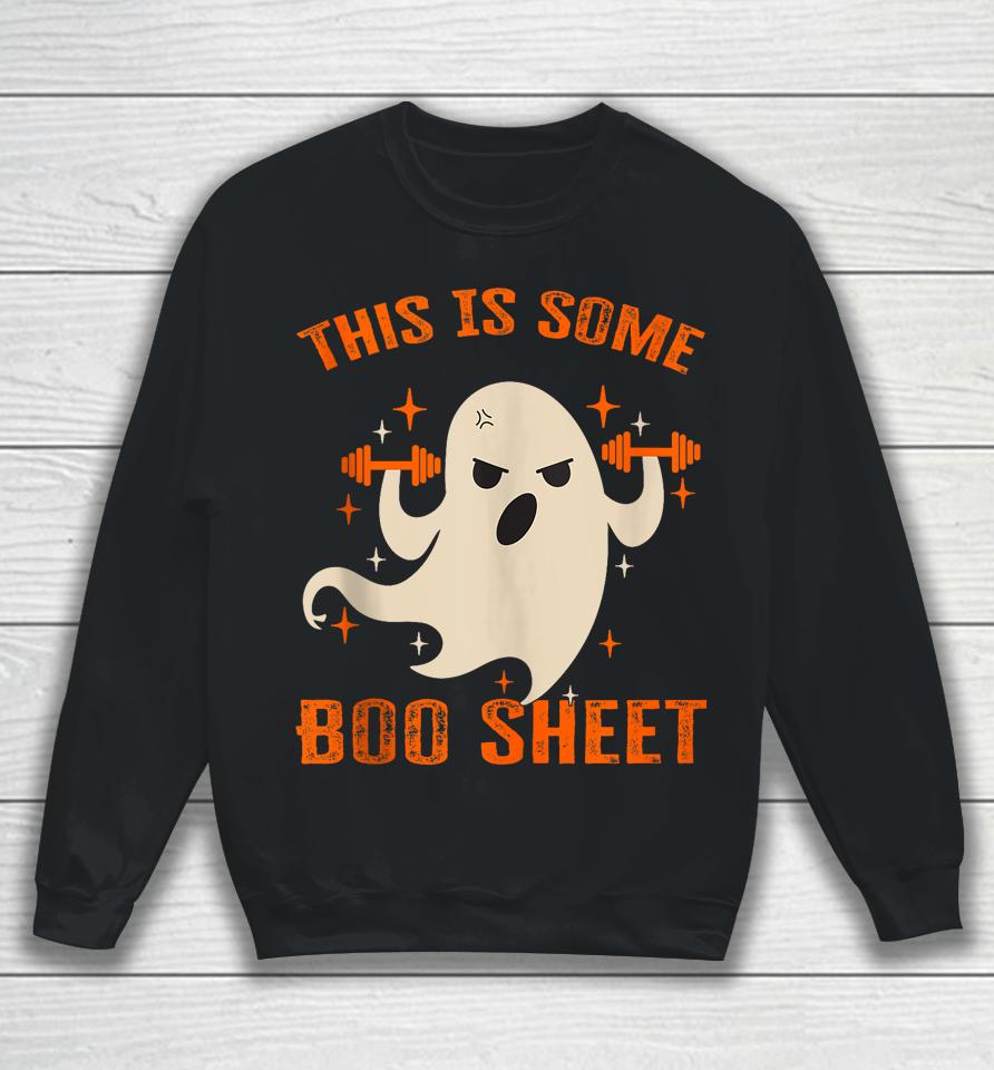 This Is Some Boo Sheet Gym Fitness Workout Funny Halloween Sweatshirt