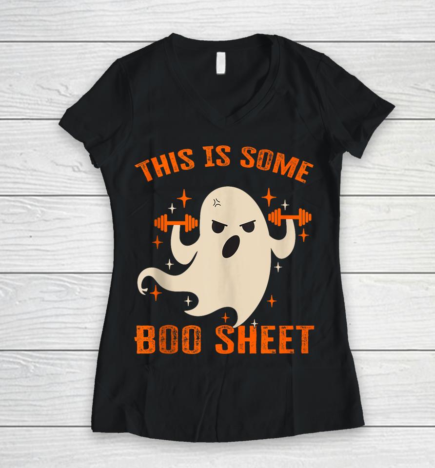 This Is Some Boo Sheet Gym Fitness Workout Funny Halloween Women V-Neck T-Shirt