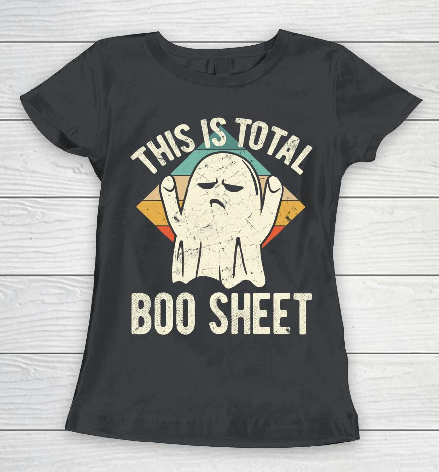 This Is Total Boo Sheet Halloween Ghost Women T-Shirt