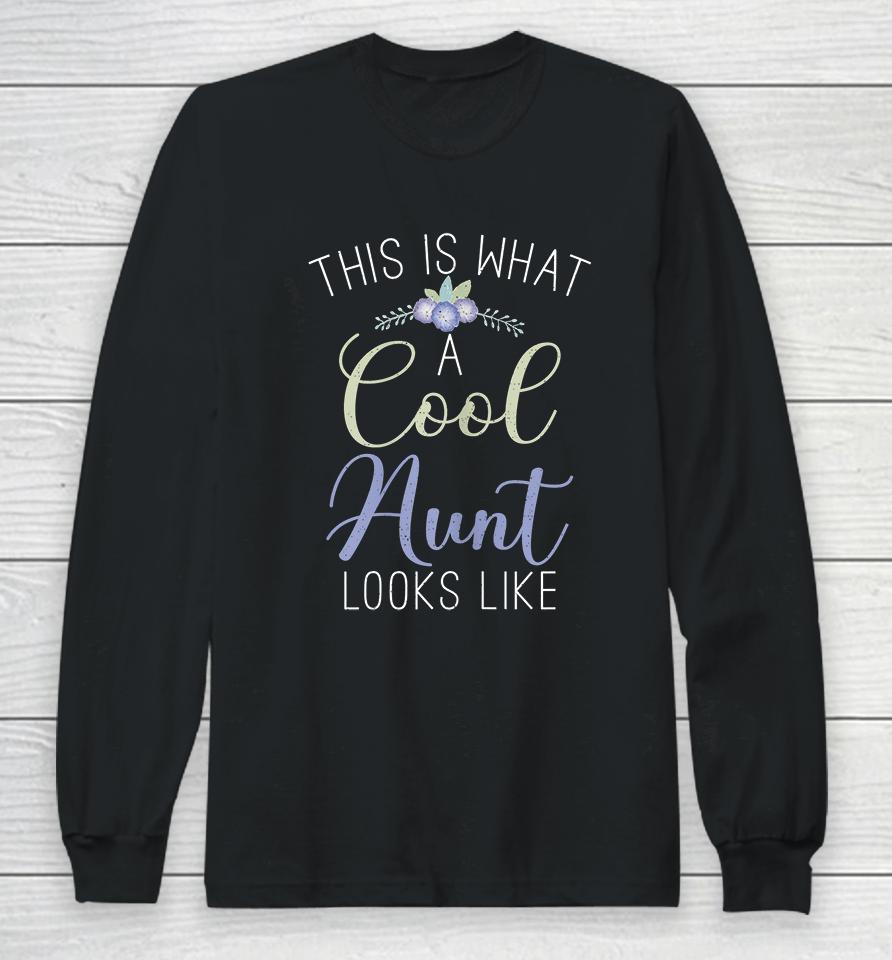 This Is What A Cool Aunt Looks Like Long Sleeve T-Shirt