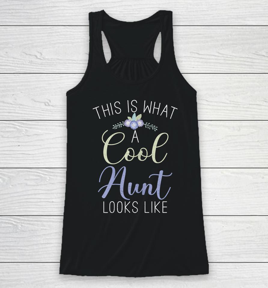 This Is What A Cool Aunt Looks Like Racerback Tank