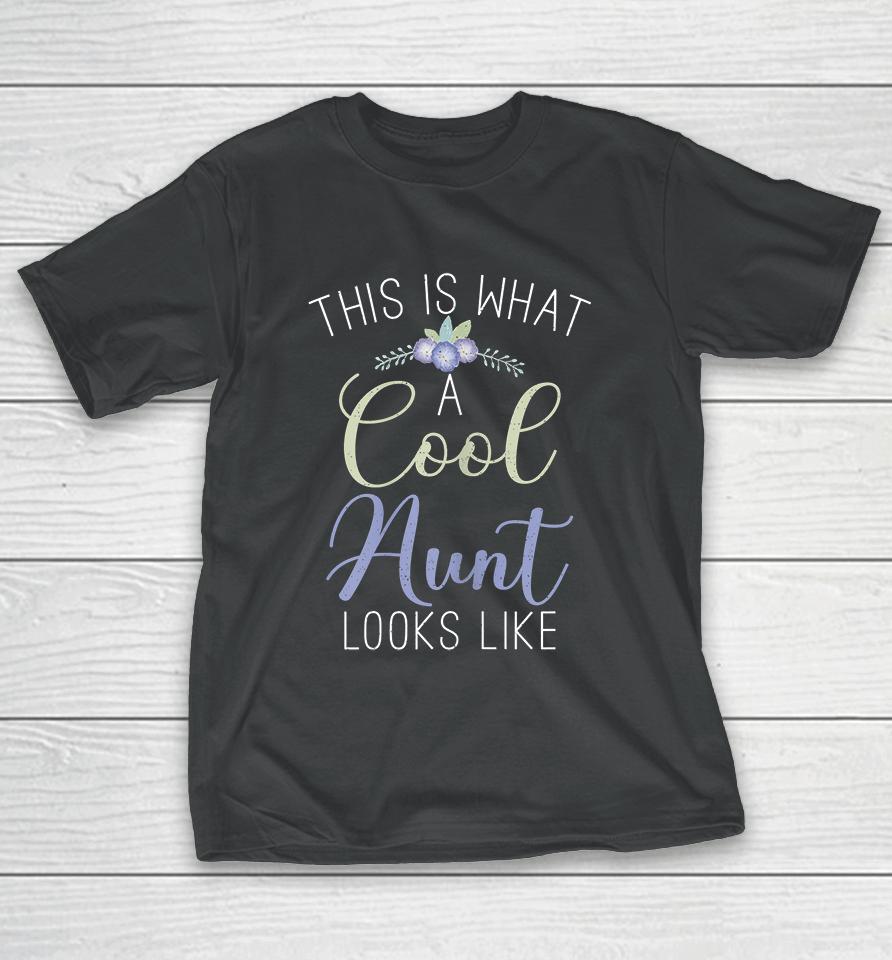 This Is What A Cool Aunt Looks Like T-Shirt