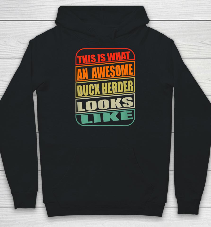 This Is What An Awesome Duck Herder Looks Like Duck Hoodie