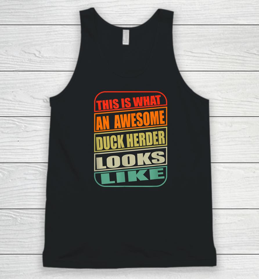 This Is What An Awesome Duck Herder Looks Like Duck Unisex Tank Top